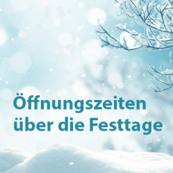Unsere Öffnungszeiten über die Festtage