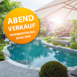 Jeden Donnerstag Abendverkauf bis 20:00 Uhr